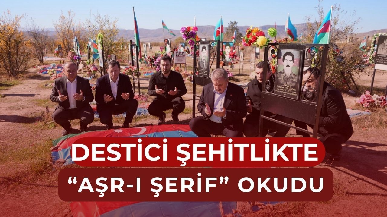 Destici Ağdam Şehitliği'ni ziyaret etti