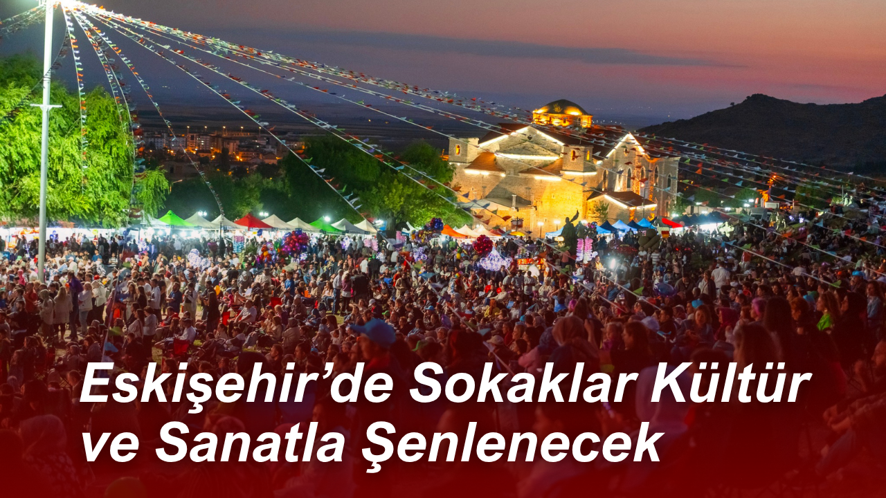 Büyük Festival Coşkusu Eskişehir'i sardı