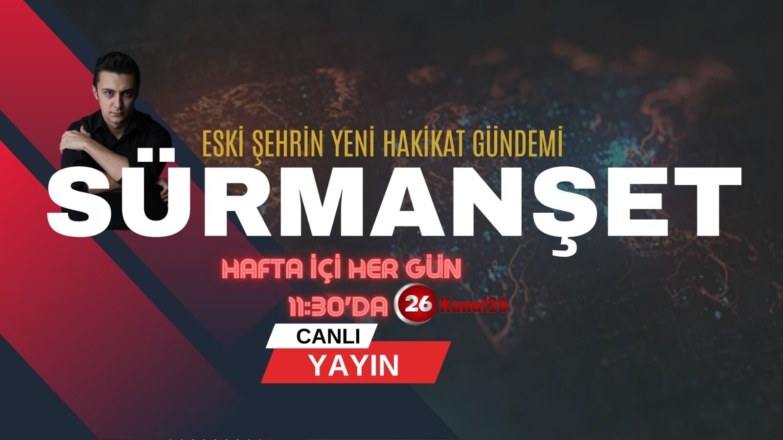 Kanal 26'dan yeni program: SÜRMANŞET