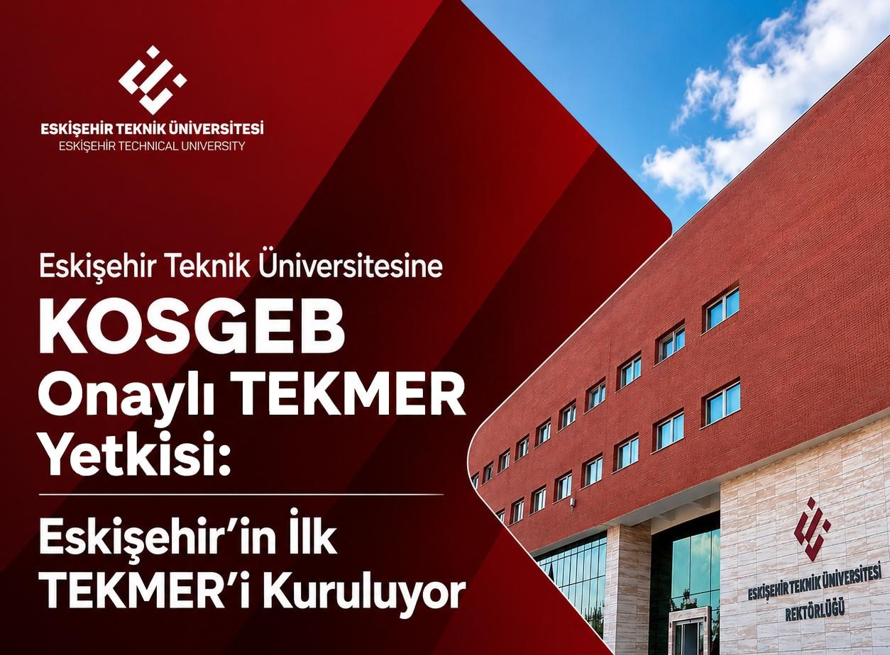 Eskişehir Teknik Üniversitesi İlin İlk TEKMER'ini Kuruyor