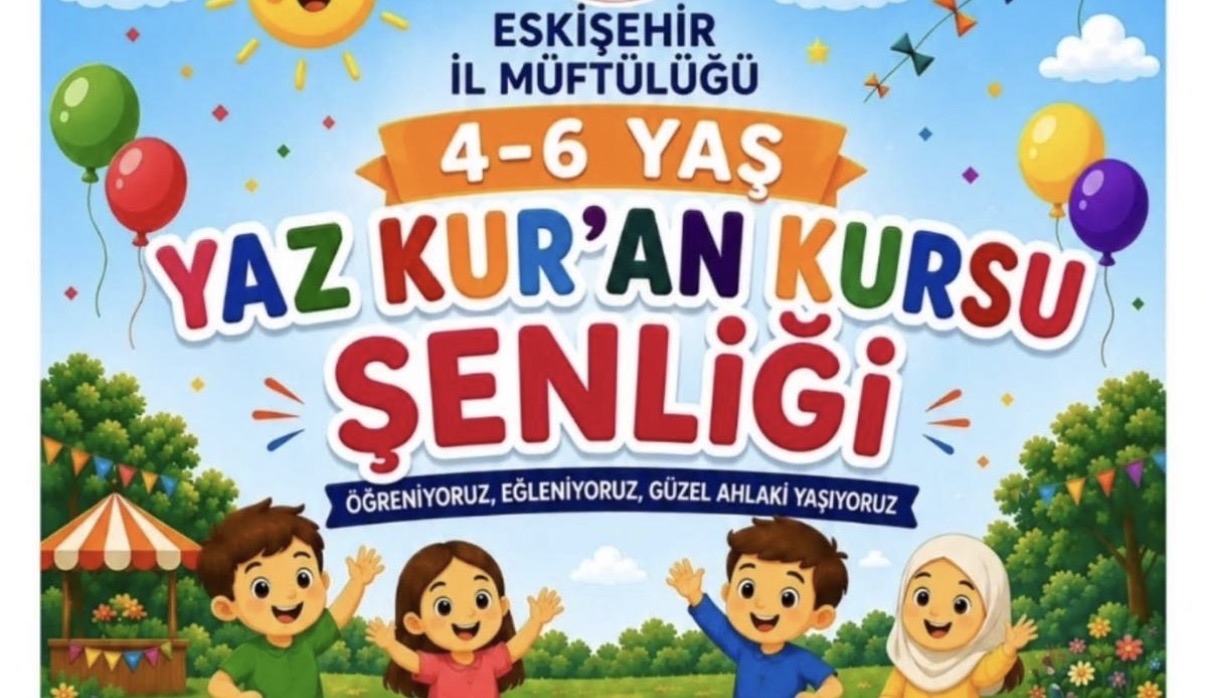 Eskişehir İl Müftülüğü’nden Yaz Kuran Kursu Şenliği