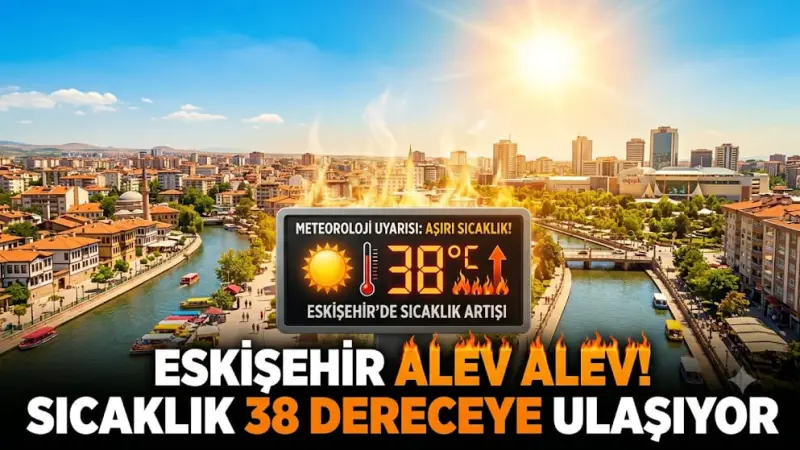 Eskişehir'de Havalar Isınıyor mu? Sıcaklıklar Yükseliyor!
